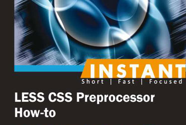 Instant LESS CSS Preprocessor How-to, by Alex Libby